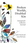 Broken Worlds, Disabled Kin - Kelly Fritsch ; Anne McGuire - 9781517919726