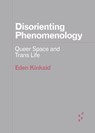 Disorienting Phenomenology - Eden Kinkaid - 9781517921743