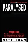 Paralysed - Matt Shaw - 9781518676550