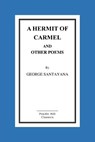 A Hermit of Carmel And Other Poems - George Santayana - 9781518722851