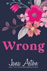 Wrong - Jana Aston - 9781518729379