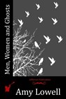 Men, Women and Ghosts - Amy Lowell - 9781518749094