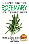 Health Benefits of Rosemary For Cooking and Health - John Davidson - 9781518772207