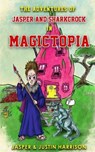 The Adventures of Jasper and Sharkcrock in Magictopia -  - 9781519155658