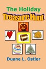 The Holiday Treasure Hunt - Duane L. Ostler - 9781519240668