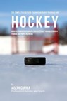 The Complete Strength Training Workout Program for Hockey: Increase power, speed, agility, and resistance through strength training and proper nutriti - Correa (Professional Athlete and Coach) - 9781519270719