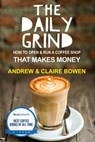 The Daily Grind - Claire E Bowen ; Andrew J Bowen - 9781519365705