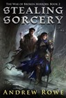 Stealing Sorcery - Andrew Rowe - 9781519383969