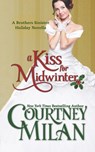 A Kiss for Midwinter - Courtney Milan - 9781519410856