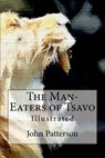 The Man-Eaters of Tsavo - PATTERSON,  John Henry - 9781519434142