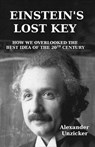 Einstein's Lost Key - Alexander Unzicker - 9781519473431