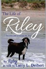 The Life of Riley - DEIBERT,  Larry L. - 9781519523280