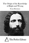The Origin of the Knowledge of Right and Wrong - The Perfect Library - 9781519704122