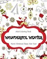 Wonderful Winter Merry Christmas and Happy New Year: Creative Coloring Inspirations Bring Balance, A Stress Management: Relaxation Meditation And Bles - John Daniel - 9781519706577