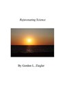 Rejuvenating Science - Gordon L. Ziegler - 9781519778802