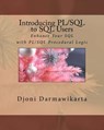 Introducing PL/SQL to SQL Users: Enhance Your SQL with PL/SQL Procedural Logic - Djoni Darmawikarta - 9781519784674