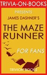 The Maze Runner by James Dashner (Trivia-On-Books) - Trivion Books - 9781519909329
