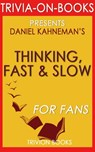 Thinking, Fast and Slow: By Daniel Kahneman (Trivia-On-Book) - Trivion Books - 9781519912473