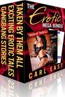 The Erotic Mega Bundle - Carl East - 9781519919328