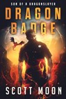 Dragon Badge - Scott Moon - 9781519921703