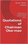 Quotations of Chairman Oba-mao - Vince Iuliano - 9781519930224