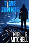 Time Junkie - Nigel G. Mitchell - 9781519940995