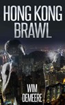 Hong Kong Brawl, A Short Story - wim demeere - 9781519945624