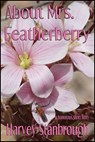 About Mrs. Featherberry - Harvey Stanbrough - 9781519951939