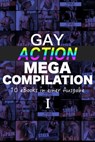 Gay Action MEGA Compilation - 10 eBooks in einer Ausgabe! - A. Sander ; Aaron Kutty ; u.a. - 9781519957443
