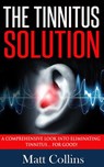 The Tinnitus Solution - Matt Collins - 9781519966209