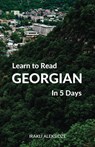 Learn to Read Georgian in 5 Days - Irakli Aleksidze - 9781519972521
