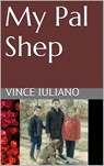 My Pal Shep - Vince Iuliano - 9781519988430