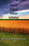 Iowa's Original Writers Anthology - Matthew Davenport ; Sue Raymond ; Steve Havemann ; Stephen Brayton ; Kathryn Daugherty ; Ross Griswold ; Jordyn Meryl ; Wendy Siefken ; Ethan Charron ; Lauri Buck ; Charlie Siefken ; Robert Kerr ; Nan McAdam - 9781519996428