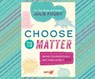 Choose to Matter -  - 9781520077017