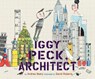 Iggy Peck, Architect -  - 9781520095714