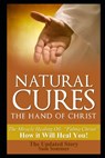 Natural Cures - The Hand of Christ - Sam Sommer Mba - 9781520390673