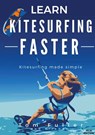 Learn Kitesurfing Faster 2017 - Tom Fuller - 9781521293867