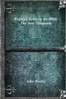Wesley's Notes on the Bible - The New Testament - UYL,  Anthony - 9781521363829