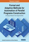 Formal and Adaptive Methods for Automation of Parallel Programs Construction - Anatoliy Doroshenko ; Olena Yatsenko - 9781522593850