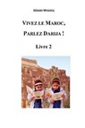 Vivez le Maroc, Parlez Darija ! Livre 2 - Gerard Wissocq - 9781522738954
