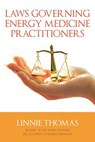 Laws Governing Energy Medicine Practitioners - Linnie Thomas - 9781522797807