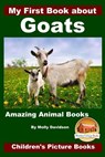 My First Book about Goats - Amazing Animal Books - Children's Picture Books - John Davidson - 9781522819394