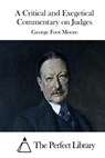 A Critical and Exegetical Commentary on Judges - The Perfect Library - 9781522885023