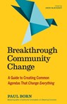 Breakthrough Community Change - Paul Born - 9781523002177