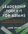 Leadership Toolkit for Asians - Jane Hyun - 9781523005758