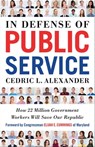 In Defense of Public Service - Cedric L. Alexander - 9781523085095