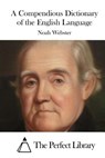 A Compendious Dictionary of the English Language - The Perfect Library - 9781523224081