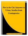 Fire in the City Airpower in Urban, Smaller-Scale Contingencies - Penny Hill Press Inc - 9781523342211