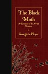The Black Moth: A Romance of the XVIII Century - Georgette Heyer - 9781523377497