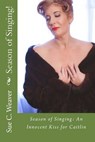 Season of Singing! - WEAVER,  Sue C. - 9781523427697